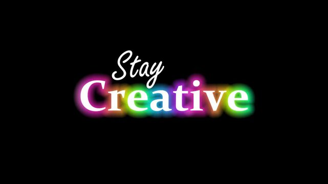 Stay Creative Neon Glow Text Animation