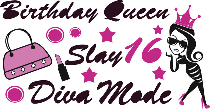 Sweet sixteen birthday celebration design with a cartoon girl, crown, sunglasses, handbag, lipstick, stars, and text 'Birthday Queen', 'Slay 16', 'Diva Mode'.