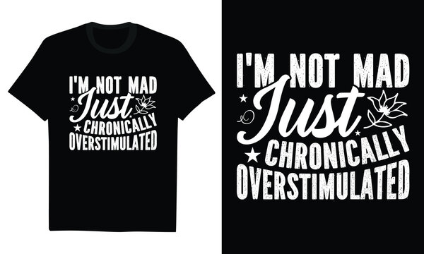 i'm not mad just chronically overstimulated - neurodiversity awareness, sensory overload, mental health, introvert humor, aesthetic social battery typography