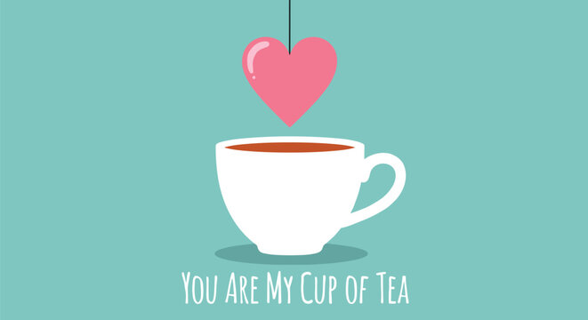 Minimalist illustration of a white teacup with a heart shaped tea bag tag and the punny phrase you are my cup of tea.