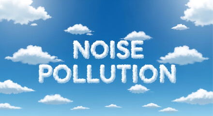 Fototapeta premium Vibrant Sky Illustration of Environmental Message Noise Pollution Text Formed by Clouds