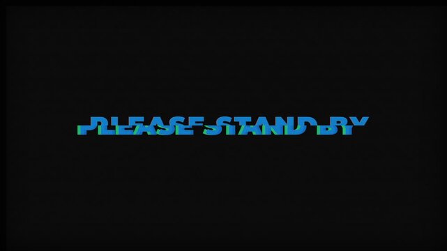 Monochrome horizontal scanline interference displays please stand by text with digital 404 error glitches for broadcast failure effects.
