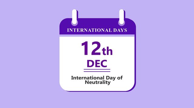 Neutrality awareness calendar interface showing 12th December International Day of Neutrality with clean minimal date layout and global theme on purple background 4k visuals