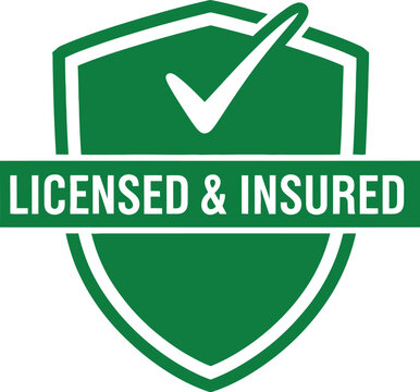 Licensed and insured text inside a green shield graphic design element featuring a white checkmark icon for professional business branding and quality assurance service signage