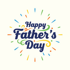 Happy fathers day lettering with colorful celebratory burst decoration design for greeting card and invitation. © Fountain