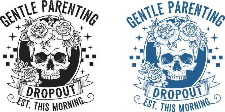 Celebrate father's day with unique skull designs gentle parenting dropout graphic t shirt ideas