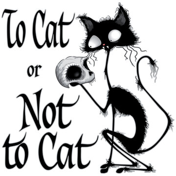 "To Cat or Not To Cat" Funny Cat meme Shakespeare Parody Skinny Character holding a Skull Vector Illustration EPS
