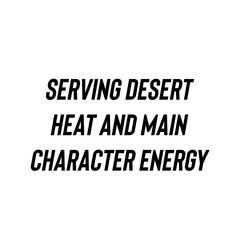 Obraz premium Main Character Energy Desert Heat Trendy Festival Quote