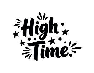 Obraz premium High Time. lettering and all elements in black. Vector style. White background. Pure white background. Perfect isolation and visual consistency. Bold