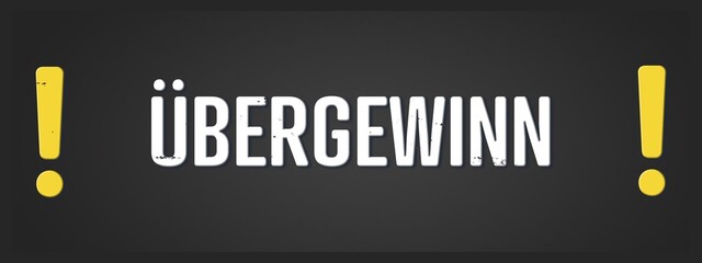 Uebergewinn (excess profit) - A blackboard illustration with white text. © lhphotos