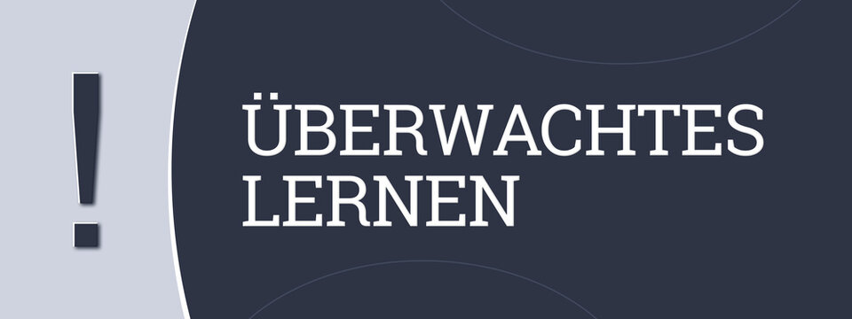 Ueberwachtes Lernen (supervised learning) - A blue banner illustration with white text.