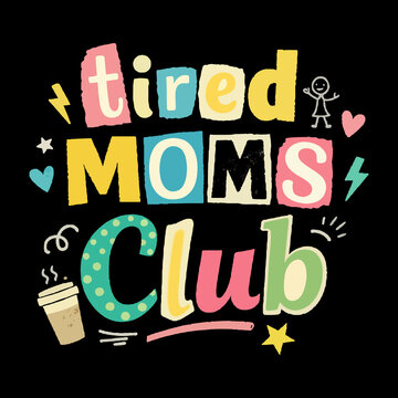 Tired Moms Club Coffee Mom Humor