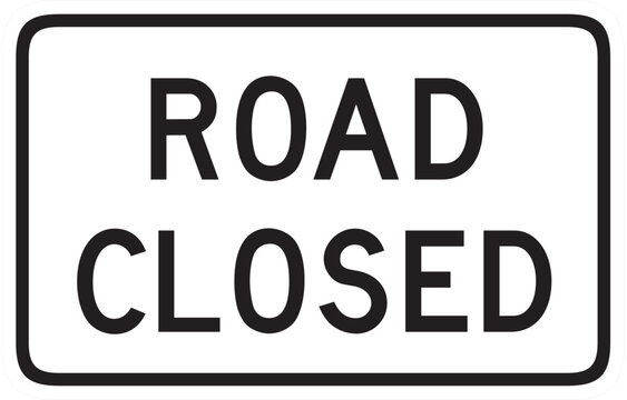 ROAD CLOSED SIGN, ROAD SIGN
