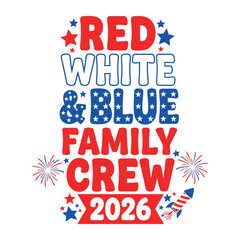 Obraz premium Red White and Blue Family Crew 2026 Patriotic Typography Design
