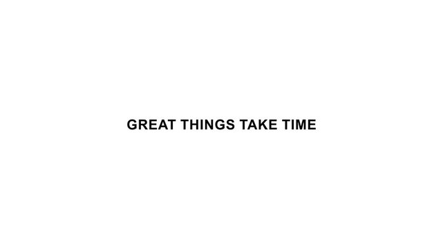 Great things take time motivational quote minimal typography on white background.