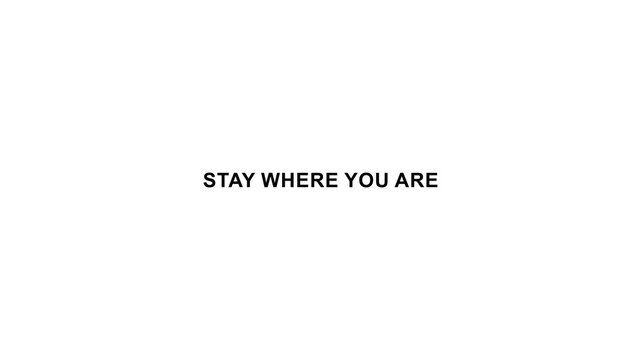 Stay where you are inspirational minimal quote clean white background.