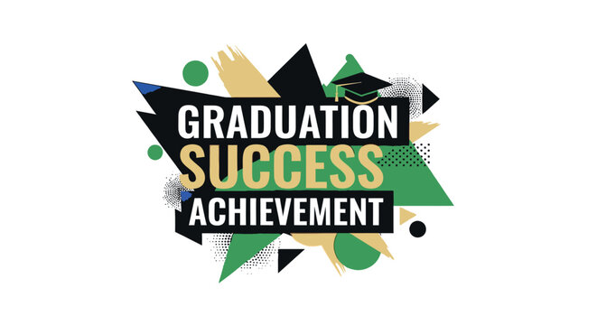 A colorful graphic design celebrating graduation success and achievement
