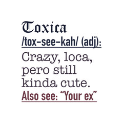 Fototapeta premium Toxica Definition Typography Design Explaining Meaning Of Toxic Relationship Slang And Humor