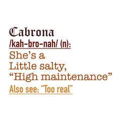Obraz premium Cabrona Definition Typography Design Representing Fierce High Maintenance Female Personality