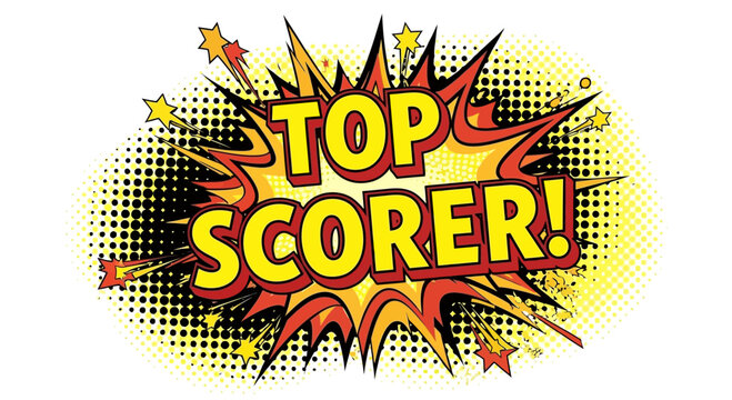 Top Scorer! Comic Book Explosion Speech Bubble, Achievement, Victory, Celebration
