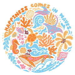 Obraz premium Happiness comes in waves circle print with tropical summer vibe. Vector illustration