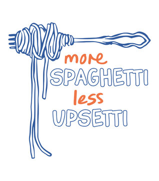 Spaghetti on Fork with Text More Spaghetti Less Upsettti Food Pun Illustration