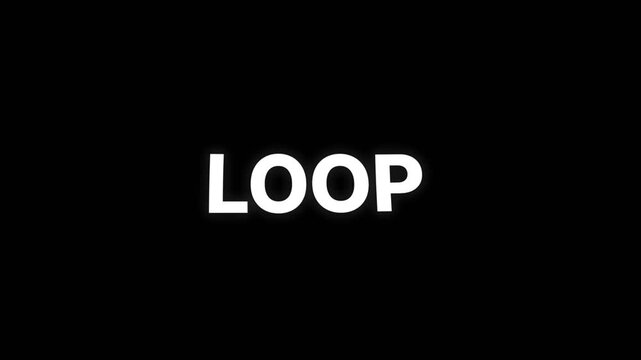 Glowing white LOOP text animation on dark black background, perfect for motion graphics, seamless playback concepts, and digital media visuals.