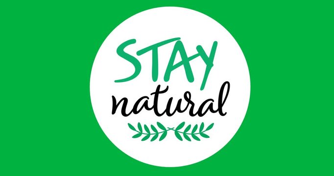 Stay natural text with green leaves icons on round banner against black background