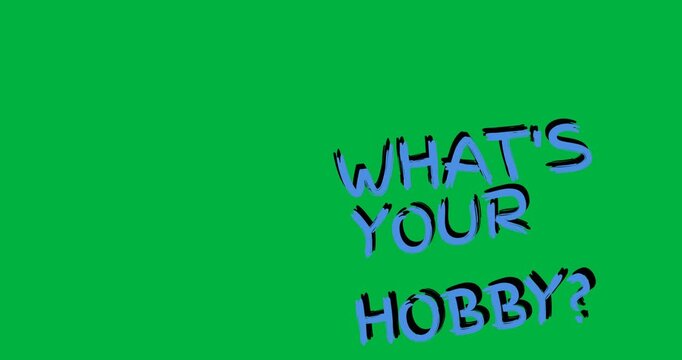 Digital animation of what's your hobby text banner against black background