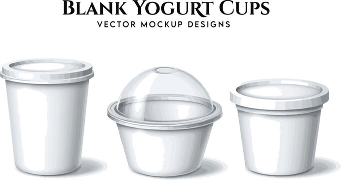 Create a realistic kinds of deferent Blank yogurt cup vector art with white background..