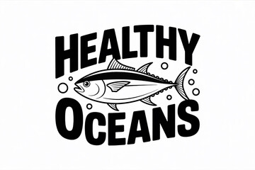 Obraz premium Healthy Oceans graphic with tuna fish and bubbles, promoting marine conservation, sustainability, and aquatic ecosystem protection