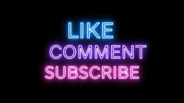Glowing neon text, "Like Comment Subscribe", on a black background