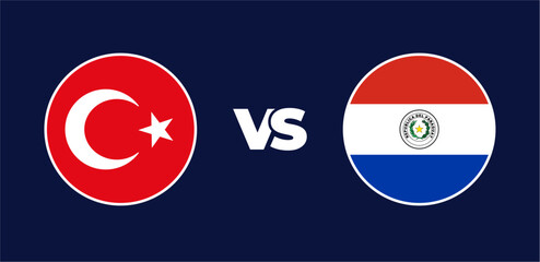 Fototapeta premium Turkey vs Paraguay national flags in circle format, circular flag icons, vector illustration of rivalry concept
