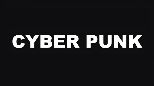 Futuristic title card featuring the words cyber punk written in a bold white sans serif font for cinematic use