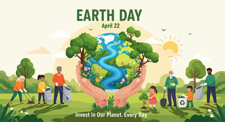 Fototapeta premium Global Community Action for Earth Day April 22 People Engage in Environmental Cleanup and Tree Planting, Emphasizing 'Invest In Our Planet. Every Day