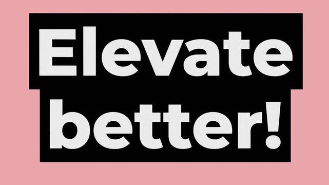 Motivational typography Elevate better with animated text blocks on a pink background. Fitness motivation words