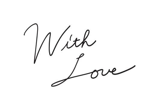 With love elegant handwritten phrase isolated on white background