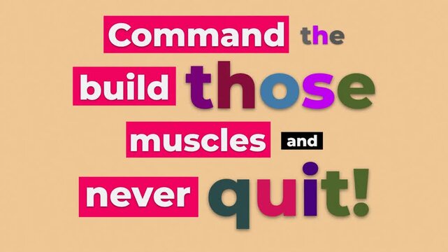Animated motivational quote for gym workout fitness enthusiasts Command the build those muscles and never quit. Gym motivation quote