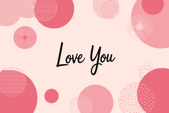 Love you text with pink circles and abstract shapes on a light pink background.
