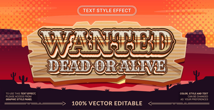 Editable text effect vector &ldquo;Wanted Dead or Alive&rdquo; features bold vintage western lettering on a wooden sign, capturing classic cowboy outlaw vibes perfect for themed events and designs.
