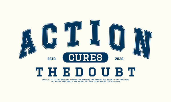 Motivational quote action cures the doubt vintage varsity streetwear typography print for graphic tee, t-shirts, hat, and poster design 2026 - vector