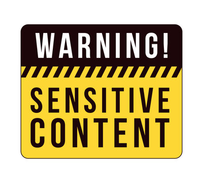 Sensitive content warning label overlay. Emotionally triggering material disclaimer. Isolated vector sign. Digital media alert. Attention element. Graphic illustration with text. Platform message