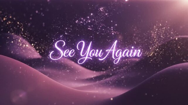 Elegant animated 'See You Again' farewell message with sparkling effects and ambient landscape for a touching goodbye.