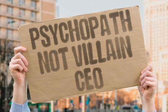 "Psychopath Not Villain CEO" Psychopathic traits exist at higher rates in corporate leadership than in the general population. CORP. LEADER. TRAIT. COLD. NPD.