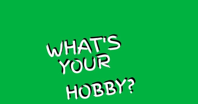 Digital animation of what's your hobby text banner against black background