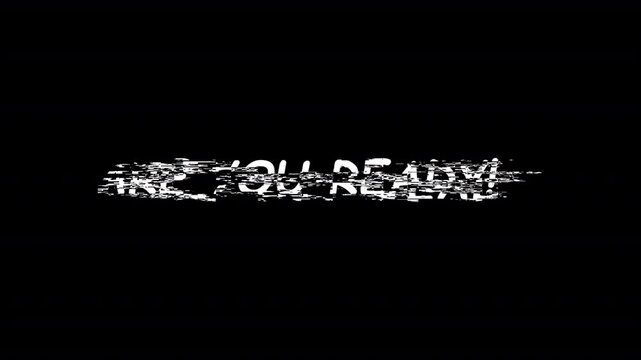 ARE YOU READY glitch text animation with cyberpunk RGB distortion pixel flicker and static effect &ndash; looped futuristic video in HD animation on black background 