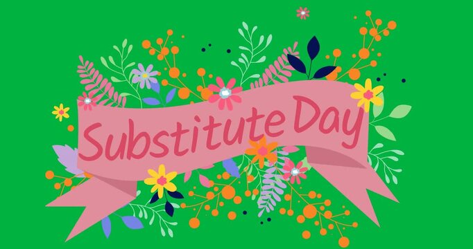 Digital animation of substitute day text over a ribbon and floral banner against black background