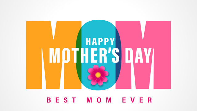 MOM, Happy Mothers Day greeting card with colorful lettering. The inscription Best Mom ever ​​and decoration of chamomile flower for Mother's Day banner or poster design. Vector illustration