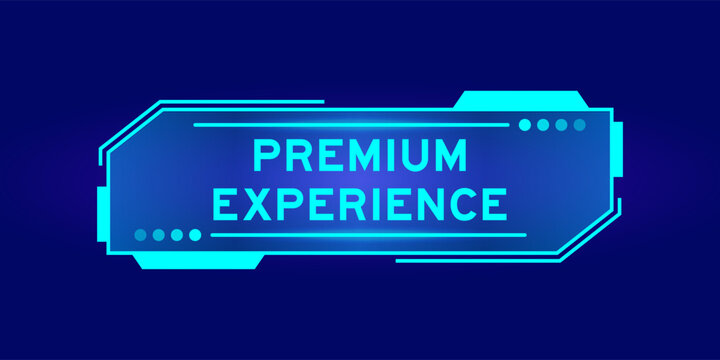 Futuristic hud banner that have word premium experience on user interface screen on blue background