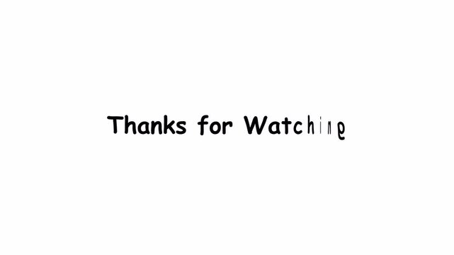 Simple animation of  "thanks for watching" text with typewriter effect. 4K videos
